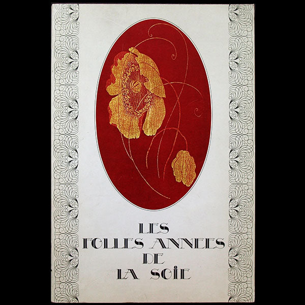 Les Folles Années de la Soie, catalogue de l'exposition du Musée des Tissus de Lyon (1975)