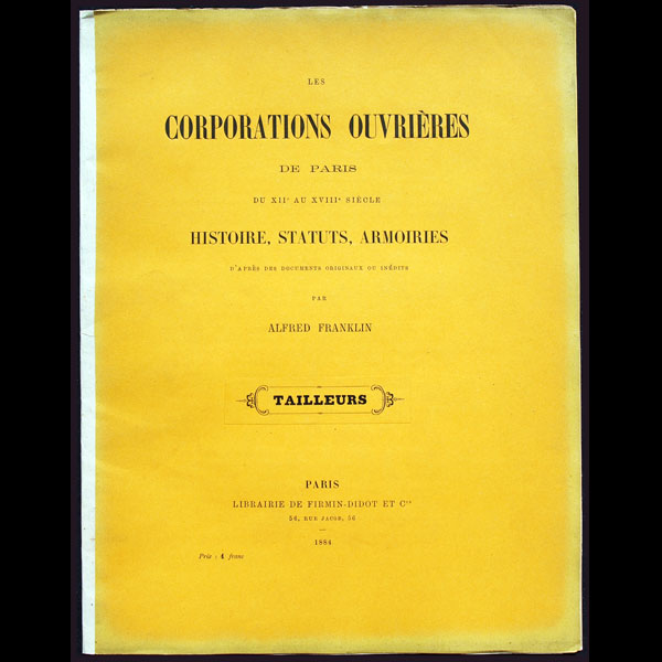 Les tailleurs : les corporations ouvrières de Paris du XII au XVIIIème siècle, histoire, statuts, armoiries d'après des documents originaux ou inédits (1888)