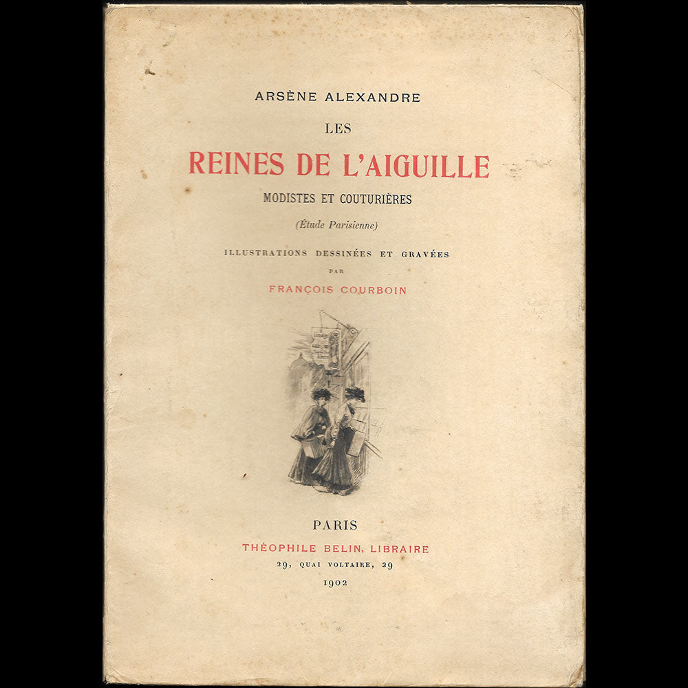 Arsène Alexandre - Les Reines de l'aiguille, modistes et couturières, illustrations de Courboin (1902)