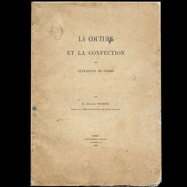 Worth - La Couture et la Confection des Vêtements de Femme, avec envoi de Gaston Worth (1895)