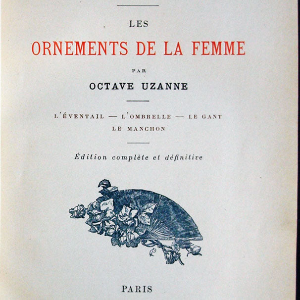 Uzanne - Les Ornements de la Femme - l'éventail - l'ombrelle - le gant - le manchon (1892)