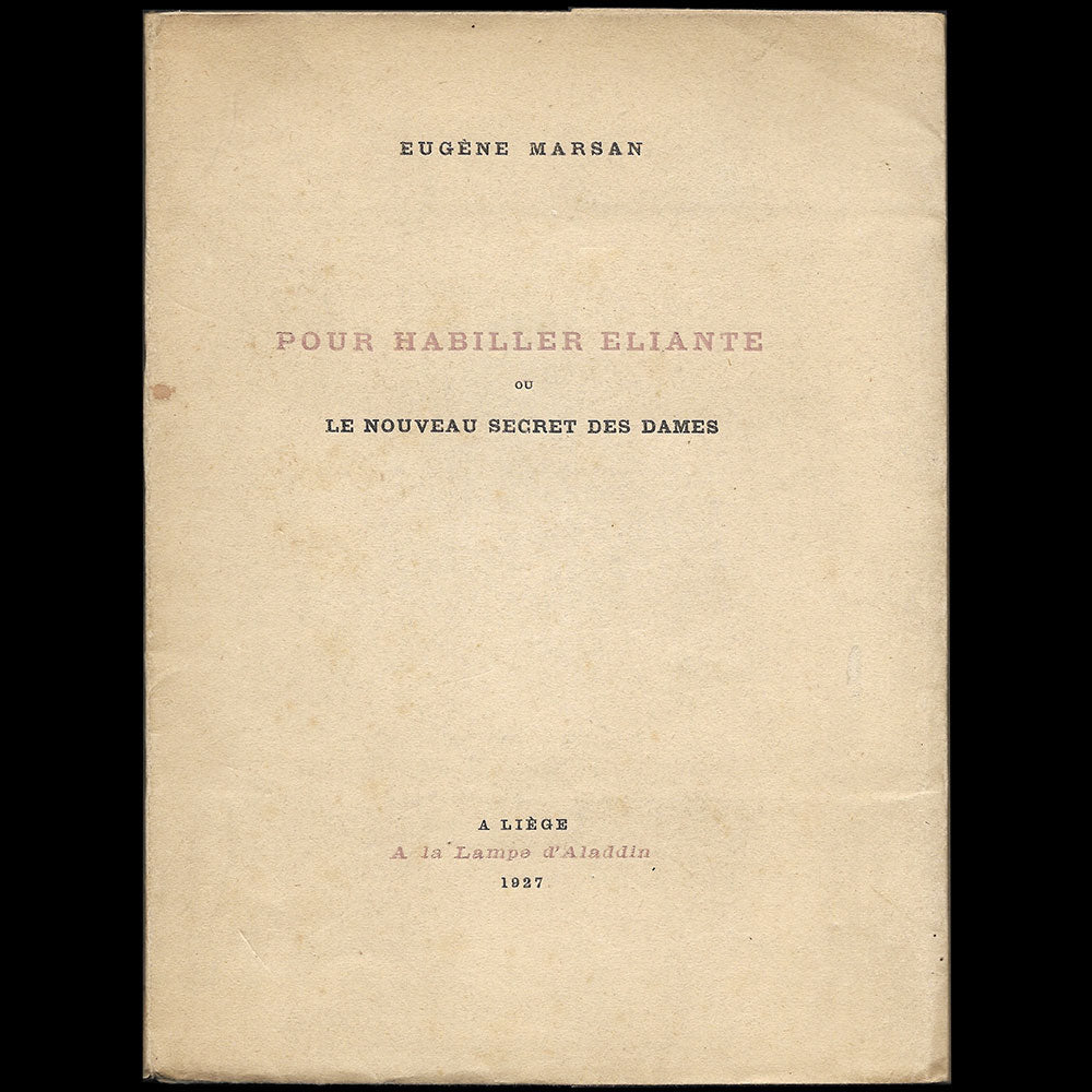 Eugène Marsan - Pour habiller Eliante ou le nouveau secret des dames (1927)