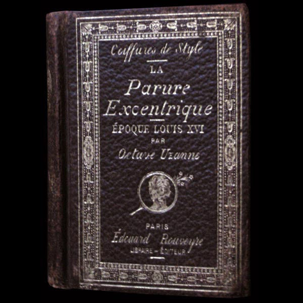 Uzanne - La Parure Excentrique, époque Louis XVI (1895)