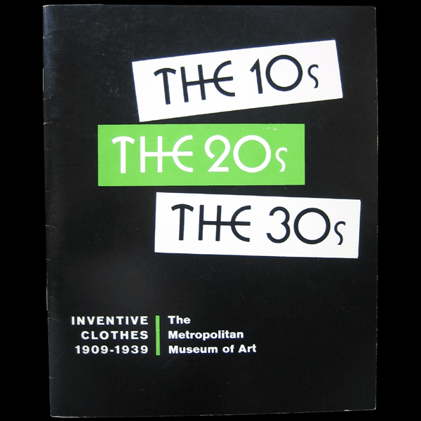 Metropolitan Museum - The 10's, the 20's, the 30's : Inventive clothes 1909-1939 (1973)