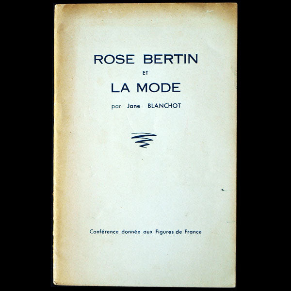 Rose Bertin et la Mode, par Jane Blanchot, avec envoi de l'auteur (1955)