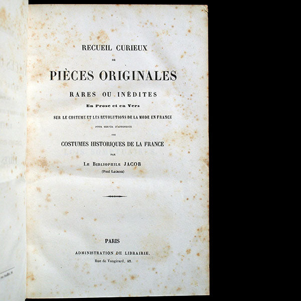 Lacroix - Recueil Curieux de Pièces Originales Rares ou Inédites en Prose et en Vers sur le Costume et les Révolutions de la Mode en France (1852)