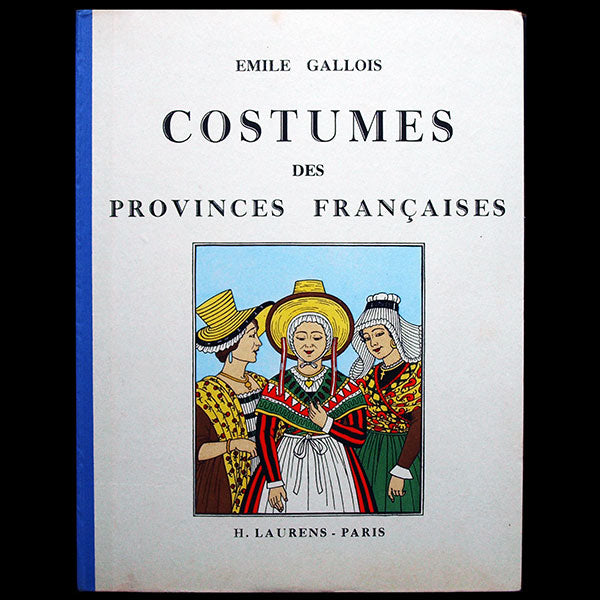 Costumes des Provinces Françaises, par Emile Gallois (circa 1950)